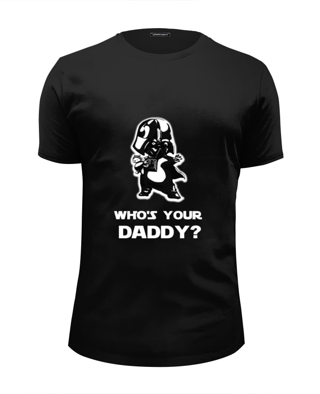 Майка who is your Daddy. Футболка whos the Daddy. Твой Daddy. Футболка с Дартом Вейдером и надписью кто твой папочка.